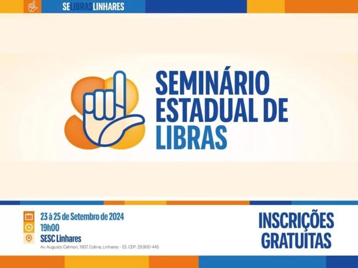 1ª Seminário Estadual de Libras promove inclusão e acessibilidade para comunidade surda em Linhares